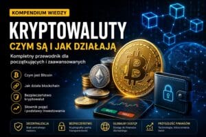 Kompendium wiedzy o kryptowalutach – Bitcoin, blockchain i podstawy działania kryptowalut